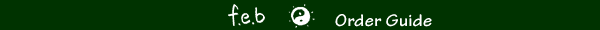 f.e.b Order Guide